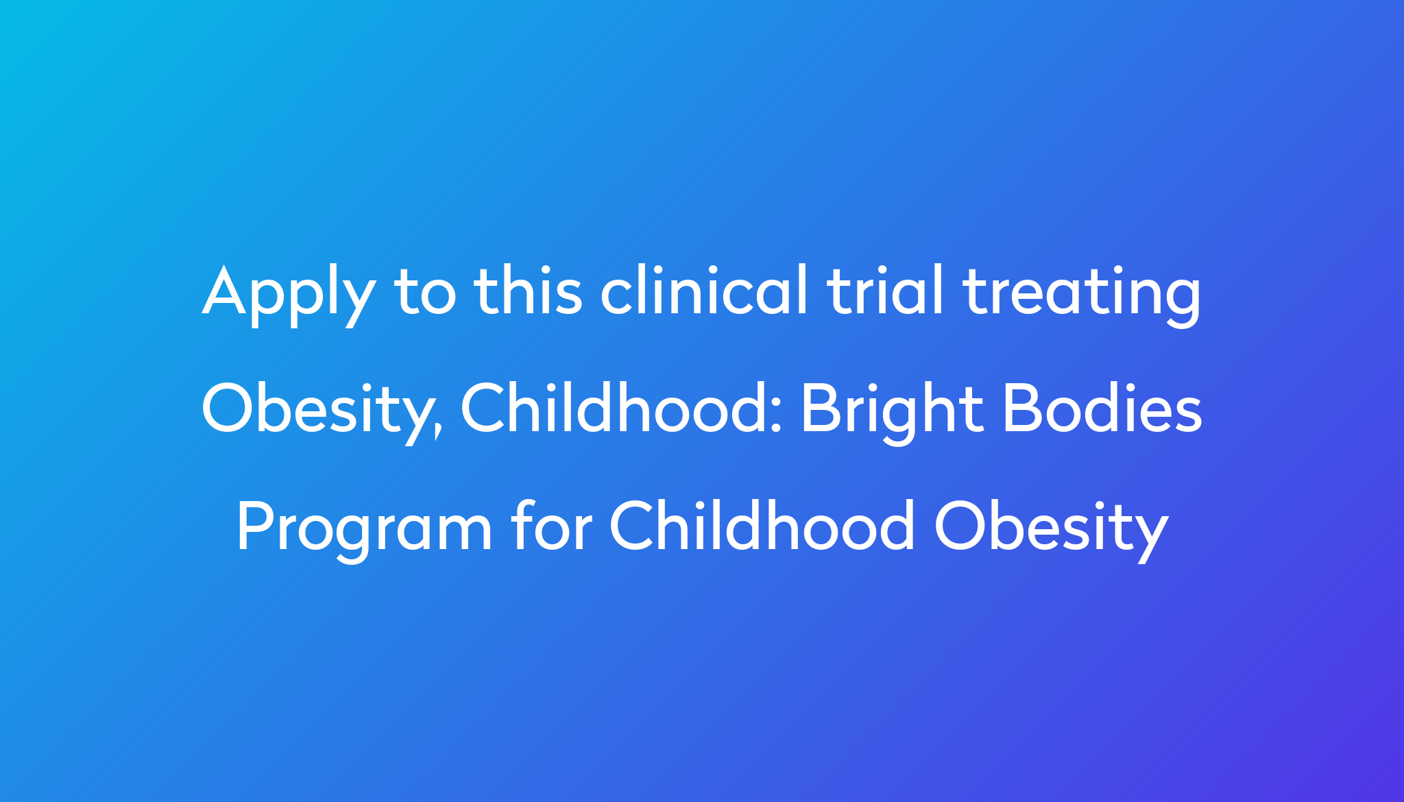 bright-bodies-program-for-childhood-obesity-clinical-trial-2024-power